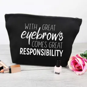 Great Eyebrows Comes Great Responsibility - Canvas Accessory Make Up Bag